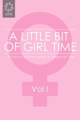 A Little Bit of Girl Time: Volume I